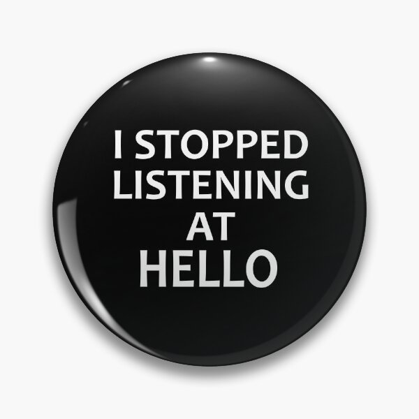 Item preview, I stopped listening at Hello designed and sold by craftyferrets.