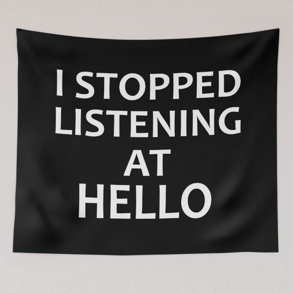Item preview, I stopped listening at Hello designed and sold by craftyferrets.