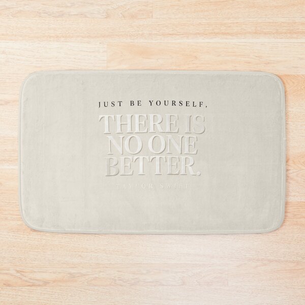 Item preview, Just Be Yourself There Is No One Better - Taylor Swift designed and sold by Enea Kelo.