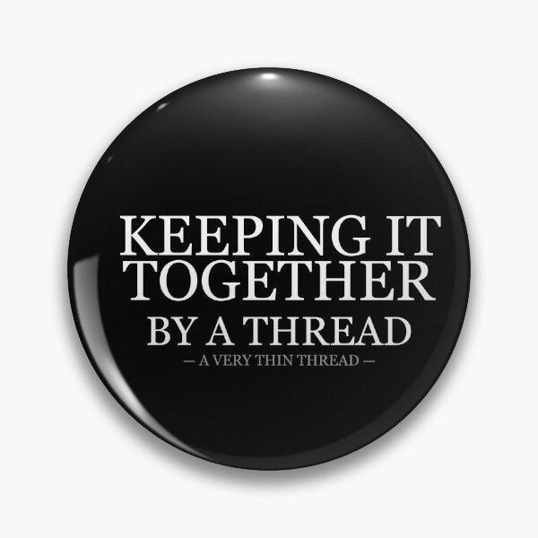 Item preview, Keeping It Together By A Thread A Very Thin Thread designed and sold by LowKesDesigns.