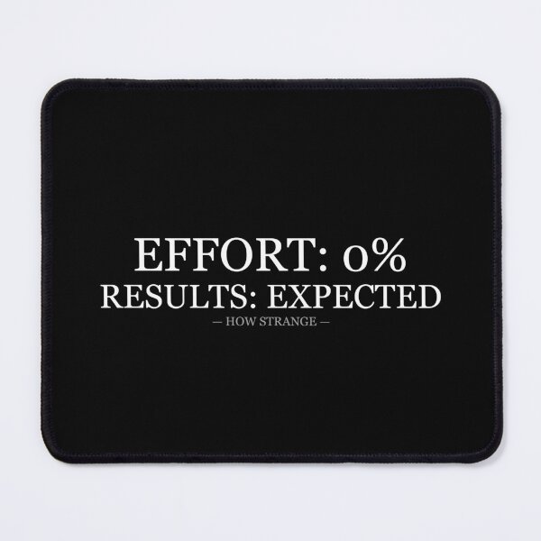 Item preview, Effort Zero Percent Results Expected How Strange designed and sold by LowKesDesigns.