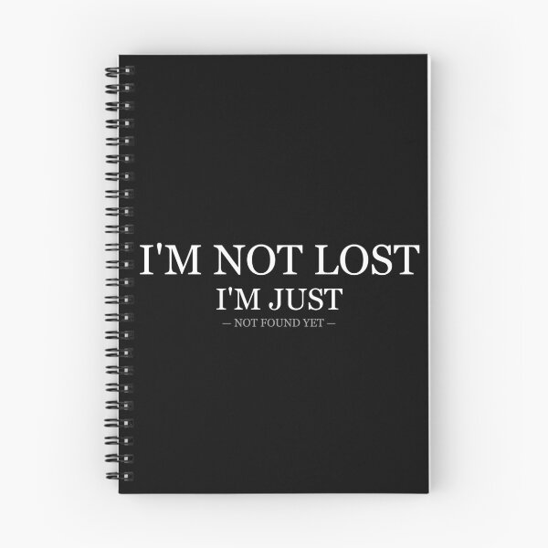 Item preview, Im Not Lost Im Just Not Found Yet designed and sold by LowKesDesigns.