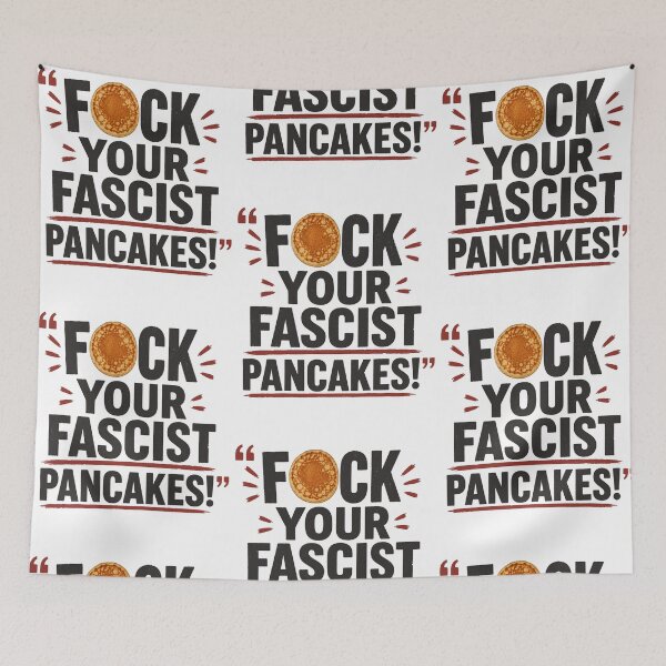 Item preview, Funny Fck Your Fascist Pancakes Anti Fascism Political Protest designed and sold by phoebelevine.