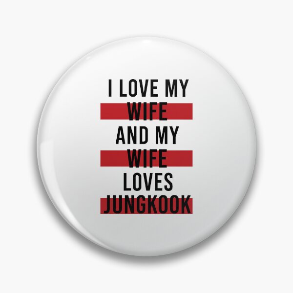 Item preview, I Love My Wife And My Wife Loves Jungkook Funny Kpop Fan Quote designed and sold by phoebelevine.