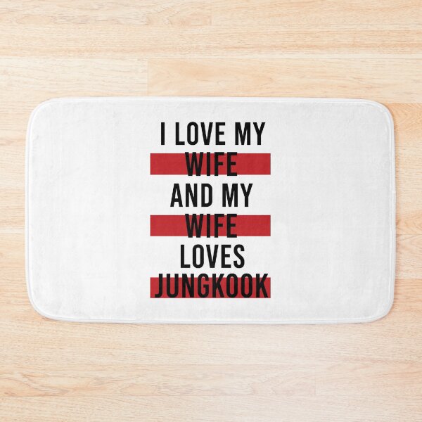 Item preview, I Love My Wife And My Wife Loves Jungkook Funny Kpop Fan Quote designed and sold by phoebelevine.