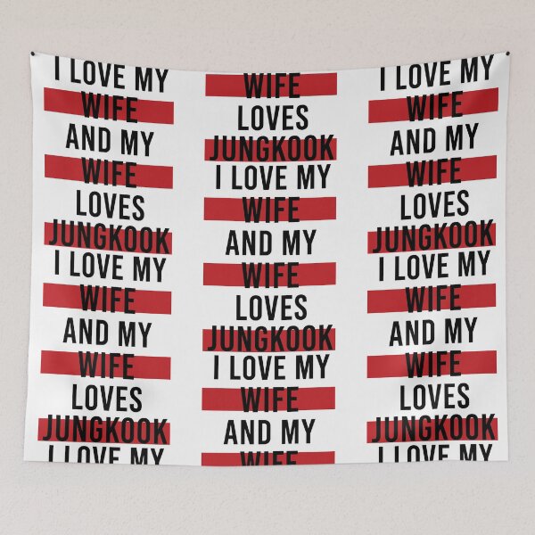 Item preview, I Love My Wife And My Wife Loves Jungkook Funny Kpop Fan Quote designed and sold by phoebelevine.