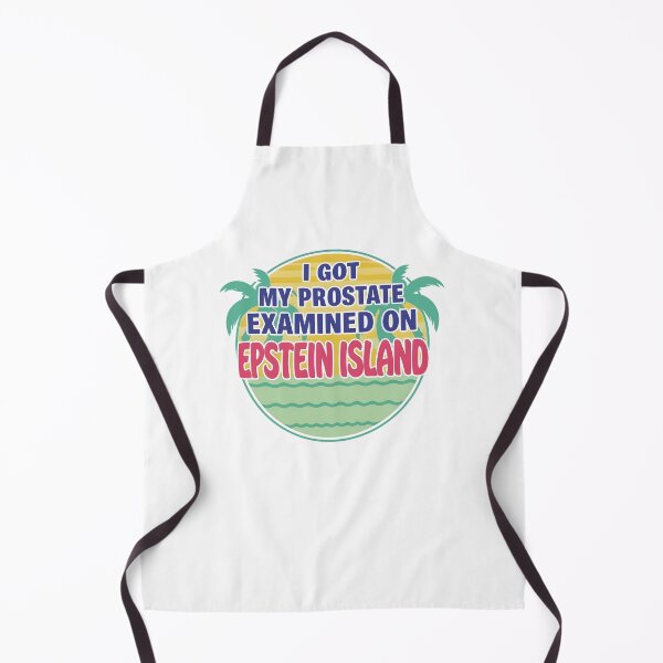 Item preview, I Got My Prostate Examined On Epstein Funny Island Political Satire designed and sold by phoebelevine.