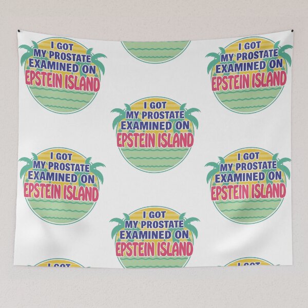 Item preview, I Got My Prostate Examined On Epstein Funny Island Political Satire designed and sold by phoebelevine.