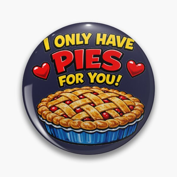 Item preview, I Only Have Pies For You Funny Thanksgiving Baking Pun designed and sold by DeliaDesignsCo.