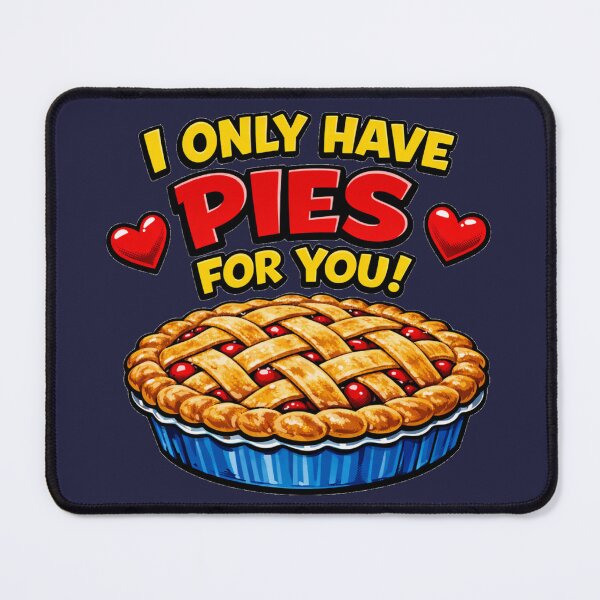 Item preview, I Only Have Pies For You Funny Thanksgiving Baking Pun designed and sold by DeliaDesignsCo.