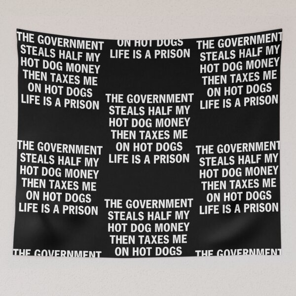 Item preview, The Government Steals Half My Hot Dog Money Then Taxes Me Funny Anti Tax designed and sold by phoebelevine.