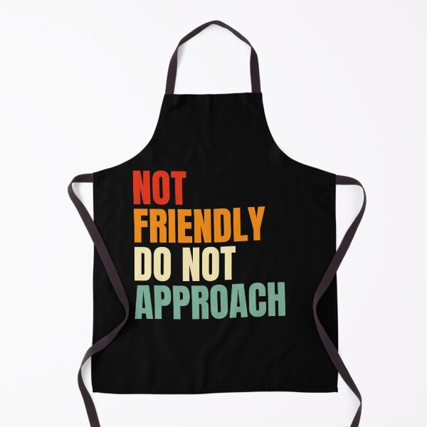 Item preview, Not Friendly Do Not Approach designed and sold by Dondonmart.