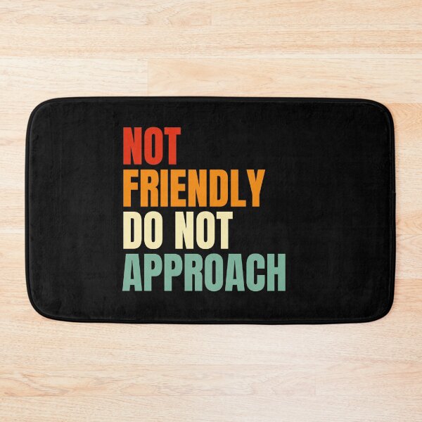 Item preview, Not Friendly Do Not Approach designed and sold by Dondonmart.