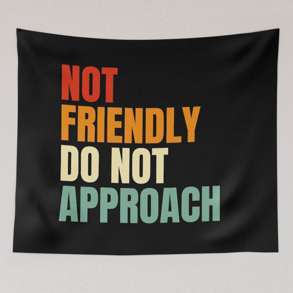 Item preview, Not Friendly Do Not Approach designed and sold by Dondonmart.