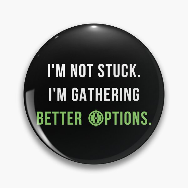 Item preview, I'm Not Stuck. I'm Gathering Better Options. | Positive Clever Quote T-Shirt designed and sold by TongTang.