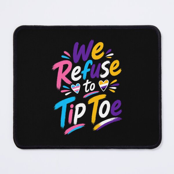 Item preview, We Refuse to Tip Toe LGBTQ+ Pride TShirt, Trans Non Binary Flag, Equality Protest, Inclusive Pride designed and sold by oddbrick-parade.