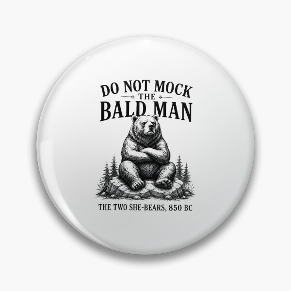 Item preview, Do Not Mock The Bald Man The Two She-Bears 850 BC Funny Bible Bear designed and sold by PixlCrypt.