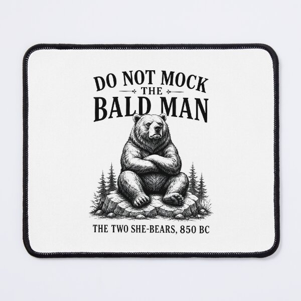 Item preview, Do Not Mock The Bald Man The Two She-Bears 850 BC Funny Bible Bear designed and sold by PixlCrypt.