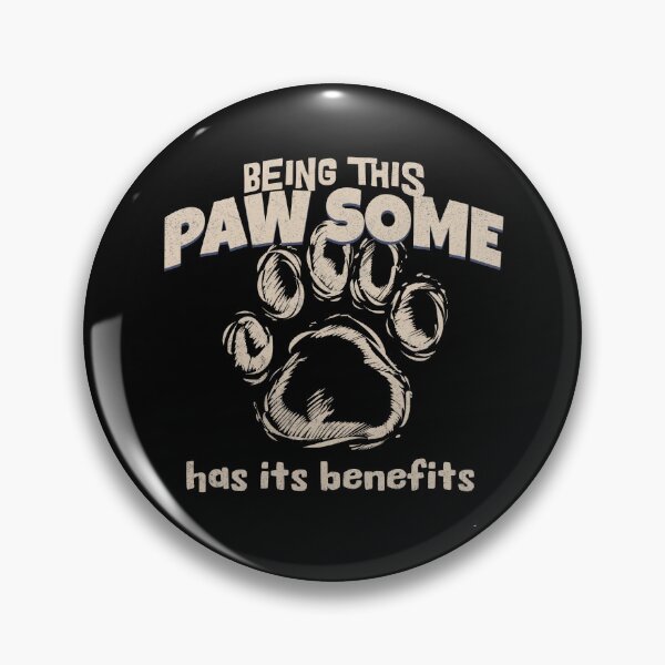Item preview, Being This Pawsome Has Its Benefits designed and sold by The-Directory.