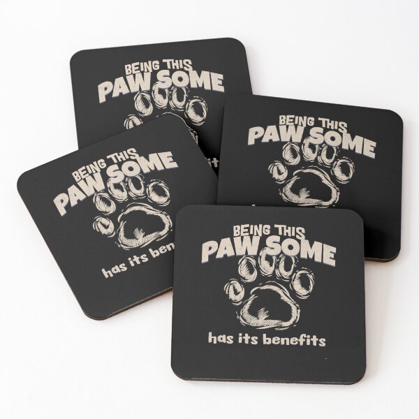 Item preview, Being This Pawsome Has Its Benefits designed and sold by The-Directory.