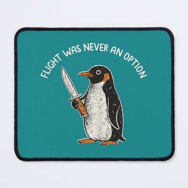 Item preview, Flight was Never an Option Funny Penguin with Knife designed and sold by mjohnson9.