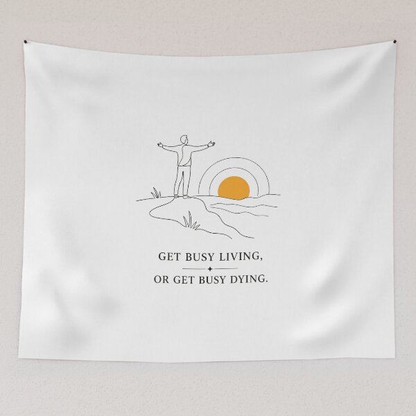 Item preview, Get busy living, or get busy dying. designed and sold by FBA.