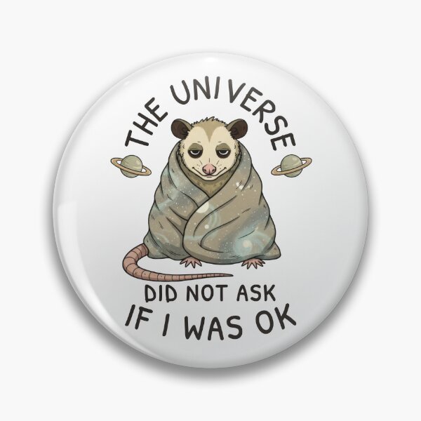 Item preview, The Universe Did Not Ask If I Was OK – Existential Possum designed and sold by ChernotytskaArt.