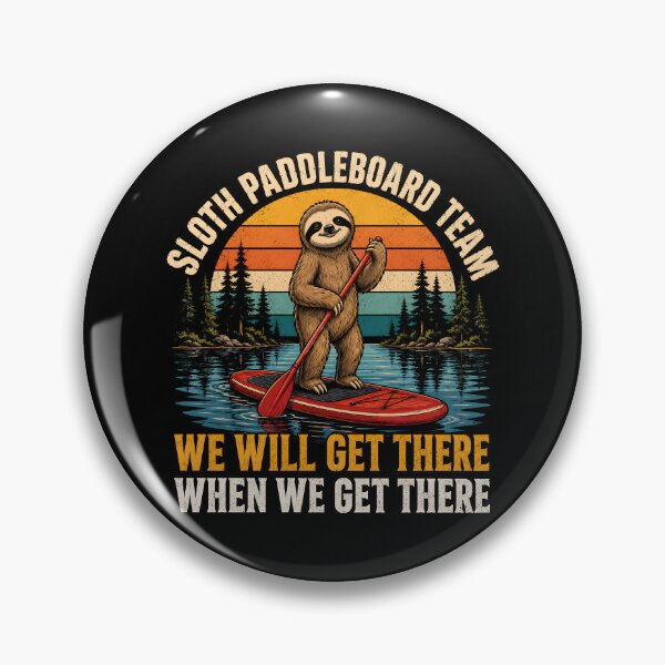 Item preview, Sloth paddleboard team We will get there when we get there designed and sold by CelidaBonde.