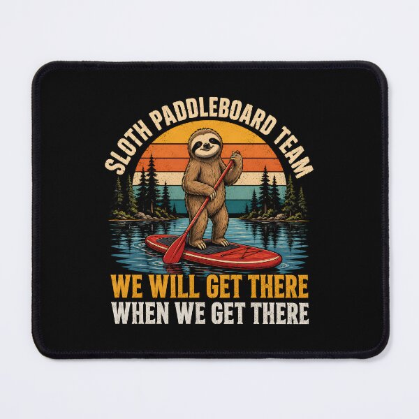 Item preview, Sloth paddleboard team We will get there when we get there designed and sold by CelidaBonde.
