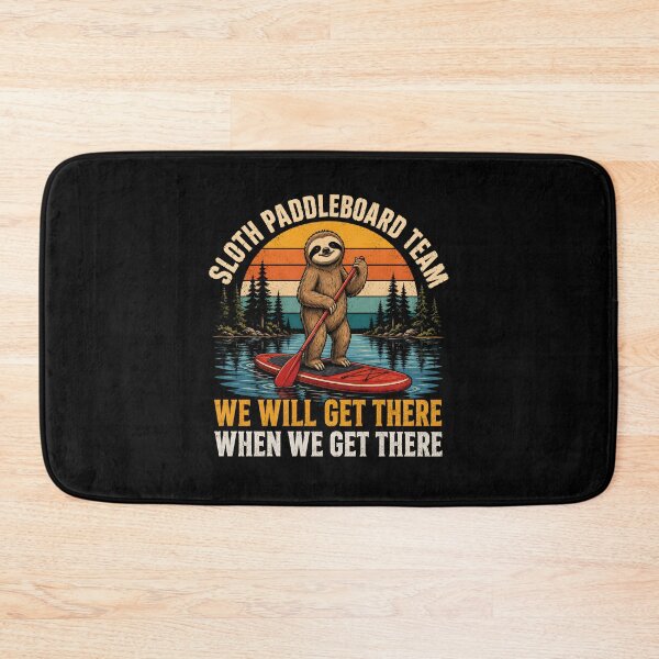 Item preview, Sloth paddleboard team We will get there when we get there designed and sold by CelidaBonde.