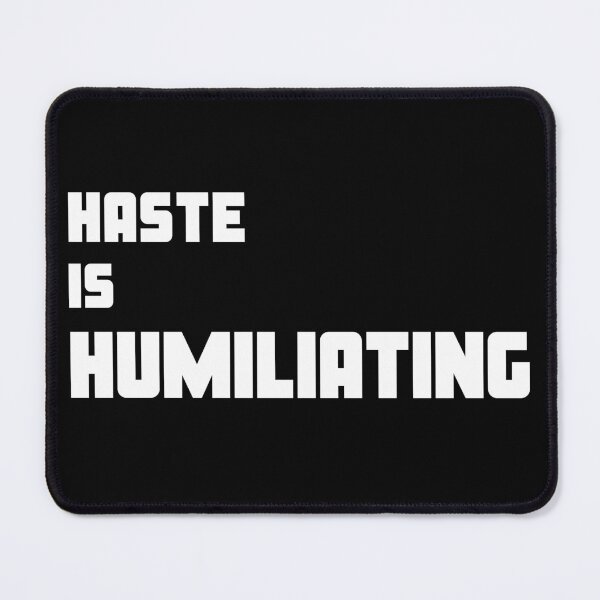 Item preview, Haste is humiliating - white edition designed and sold by ARE.