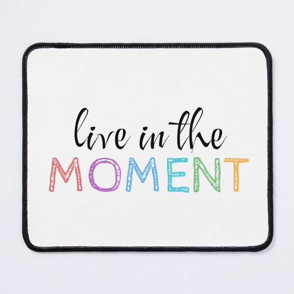 Item preview, Live In The Moment designed and sold by PublicArtDesign.