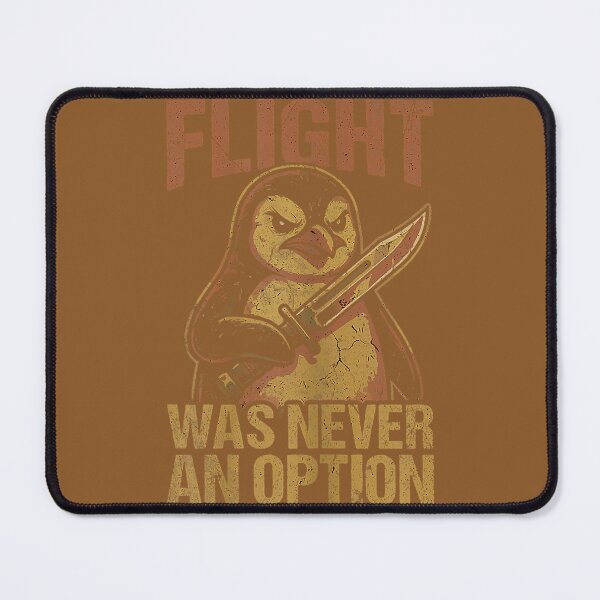 Item preview, Flight was Never an Option Funny Penguin with Sword Funny designed and sold by FrankIsabel.