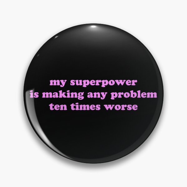 Item preview, My Superpower Is Making Any Problem Ten Times Worse Funny Sarcastic Quote  designed and sold by JVLIETTA.