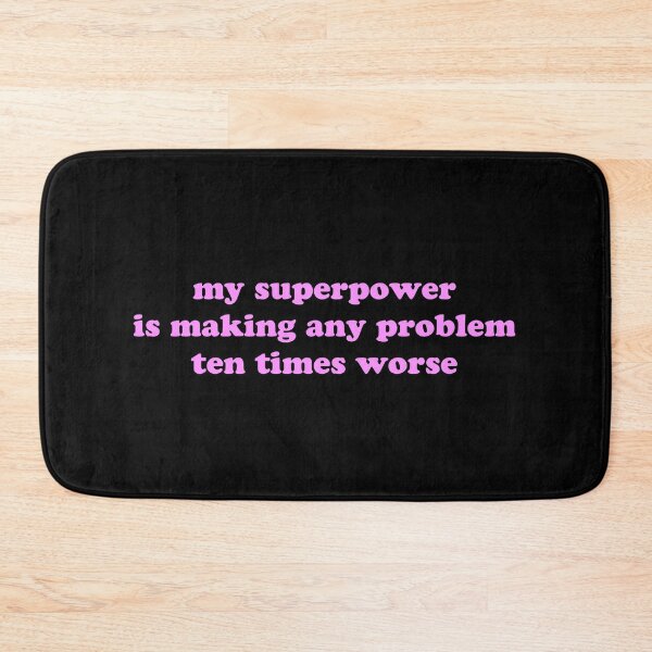 Item preview, My Superpower Is Making Any Problem Ten Times Worse Funny Sarcastic Quote  designed and sold by JVLIETTA.