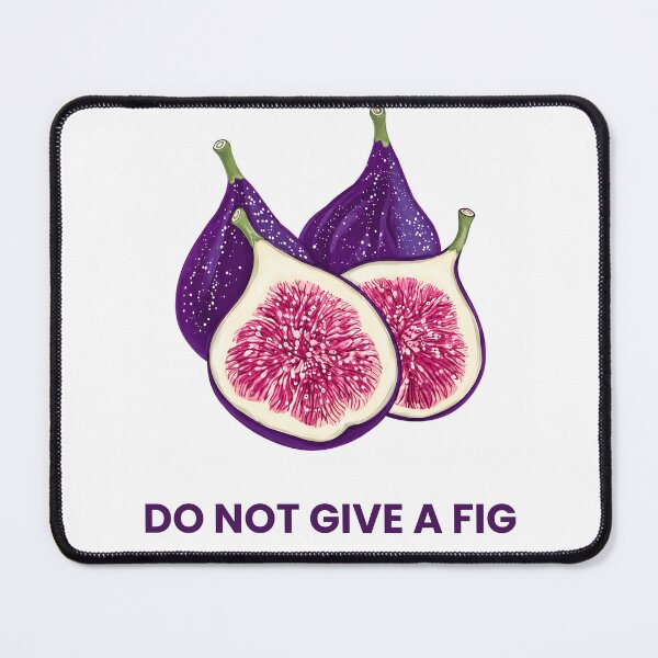 Item preview, Do Not Give A Fig Funny Pun Fruit Illustration designed and sold by FashionDollQtr.