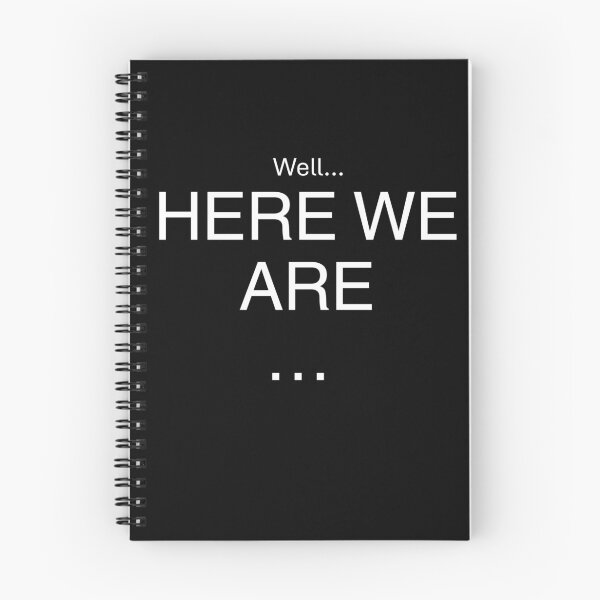 Item preview, Well... Here We Are. | Minimalist Existential Typography designed and sold by BrokenLabel.