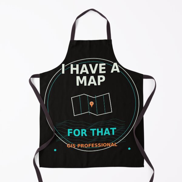 Item preview, I HAVE A MAP FOR THAT – GIS Professional designed and sold by MiSuPa.