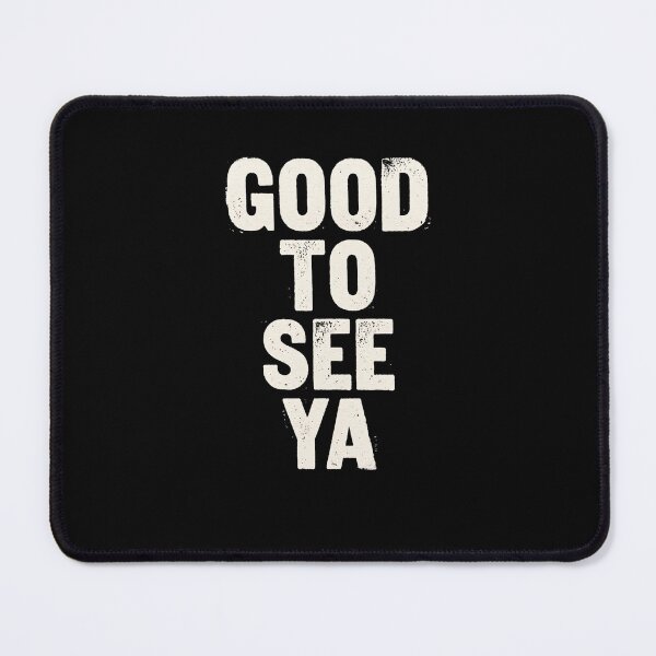 Item preview, GOOD TO SEE YA Distressed Casual Greeting designed and sold by snowry.