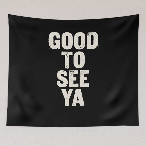 Item preview, GOOD TO SEE YA Distressed Casual Greeting designed and sold by snowry.