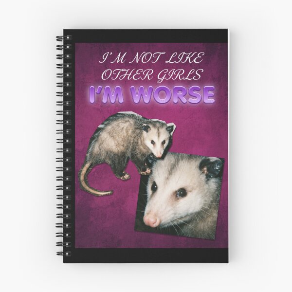 Item preview, I'm Not Like Other Girls I'm Worse Opossum Meme designed and sold by lexthelord.