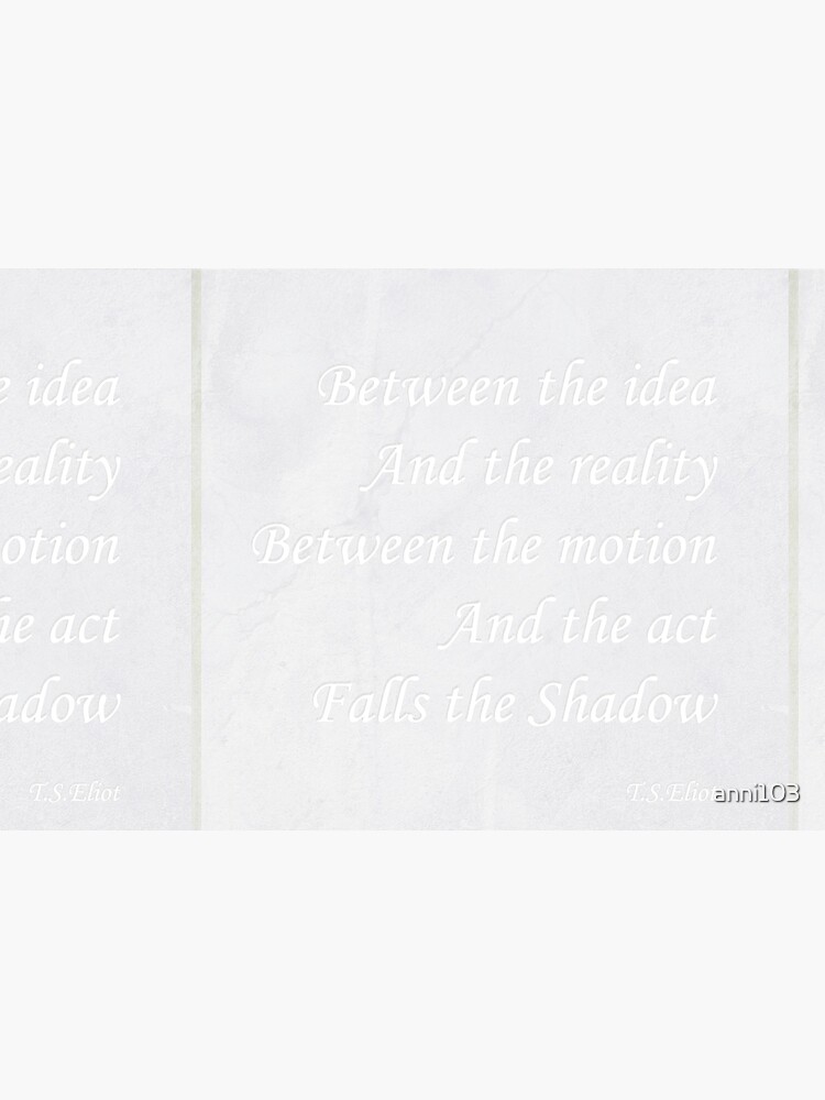 Quotation from T.S.Eliot by anni103