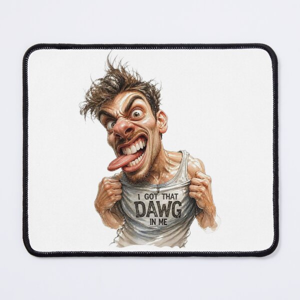 Item preview, I Got That Dawg in Me - Funny Illustration  designed and sold by Wilcox PhotoArt.