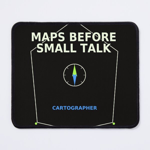Item preview, MAPS BEFORE SMALL TALK – Cartographer designed and sold by MiSuPa.