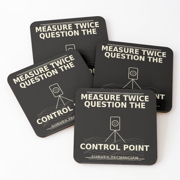 Item preview, MEASURE TWICE QUESTION THE CONTROL POINT – Survey Technician designed and sold by MiSuPa.