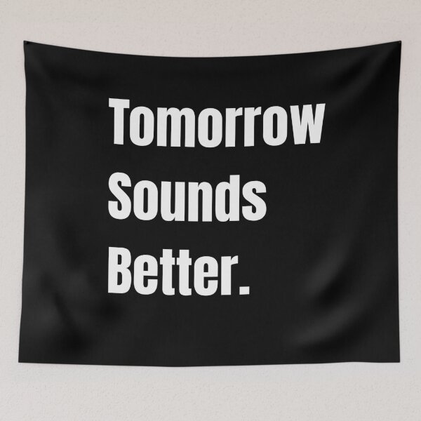 Item preview, Tomorrow Sounds Better. | Minimalist Existential Typography designed and sold by BrokenLabel.