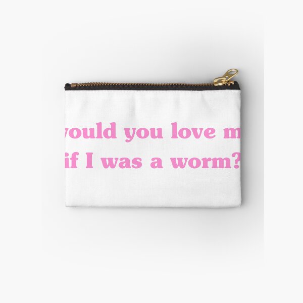 Item preview, Would You Love Me If I Was A Worm - Hot Girl Humor designed and sold by lydsshop.