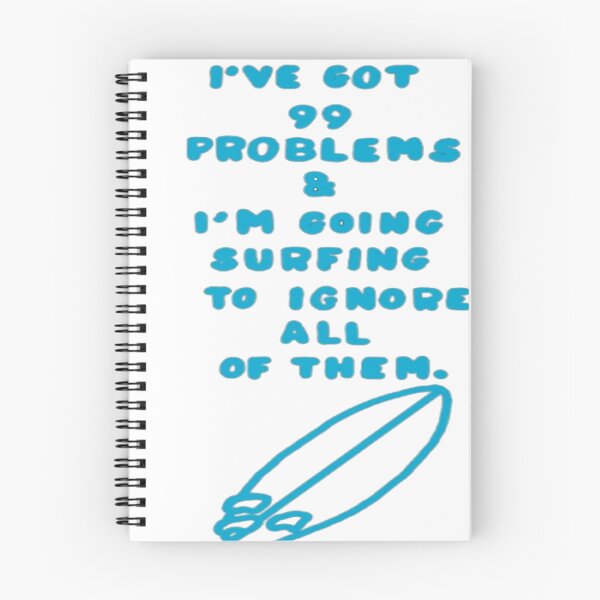 Item preview, I've Got 99 Problems & I'm Going Surfing To Ignore All of Them designed and sold by SurferLife.