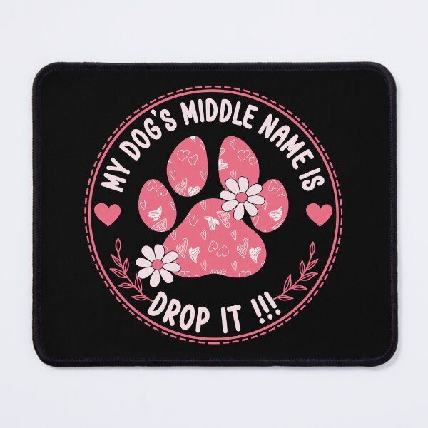 Item preview, My Dog's Middle Name Is Drop It - Funny Cute Floral Paw Print designed and sold by the-Z3nith.