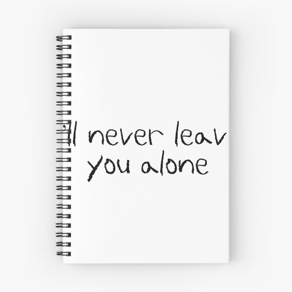 Item preview, ill never leave you alone designed and sold by createdbysydd.